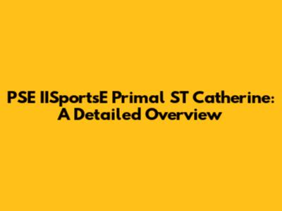 PSE IISportsE Primal ST Catherine: A Detailed Overview