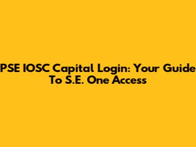 PSE IOSC Capital Login: Your Guide To S.E. One Access