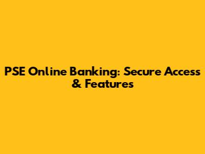 PSE Online Banking: Secure Access & Features