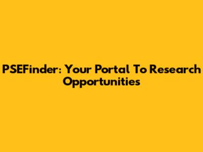 PSEFinder: Your Portal To Research Opportunities