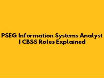 PSEG Information Systems Analyst I CBSS Roles Explained