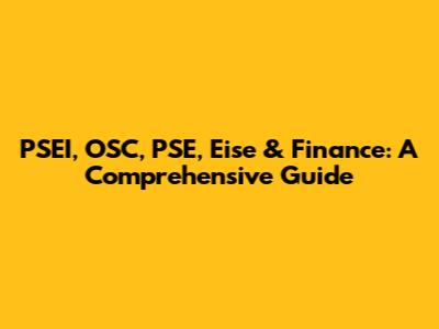 PSEI, OSC, PSE, Eise & Finance: A Comprehensive Guide