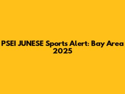 PSEI JUNESE Sports Alert: Bay Area 2025