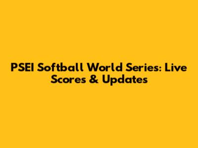 PSEI Softball World Series: Live Scores & Updates