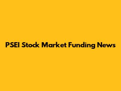 PSEI Stock Market Funding News