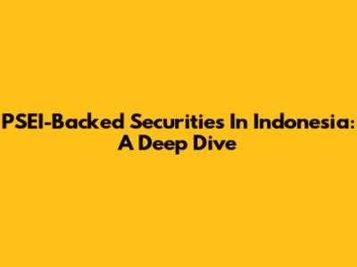PSEI-Backed Securities In Indonesia: A Deep Dive