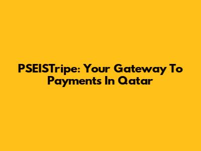 PSEISTripe: Your Gateway To Payments In Qatar