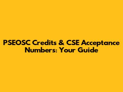 PSEOSC Credits & CSE Acceptance Numbers: Your Guide