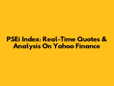 PSEi Index: Real-Time Quotes & Analysis On Yahoo Finance