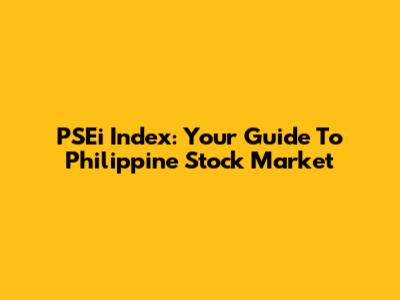 PSEi Index: Your Guide To Philippine Stock Market