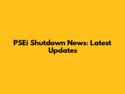 PSEi Shutdown News: Latest Updates