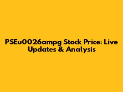 PSEu0026ampg Stock Price: Live Updates & Analysis