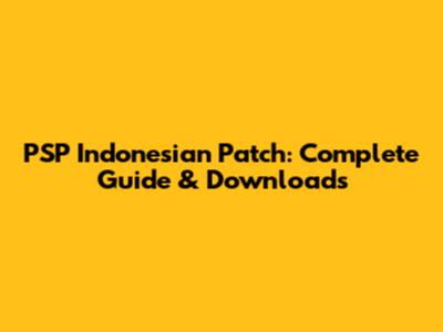 PSP Indonesian Patch: Complete Guide & Downloads