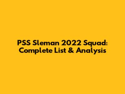 PSS Sleman 2022 Squad: Complete List & Analysis