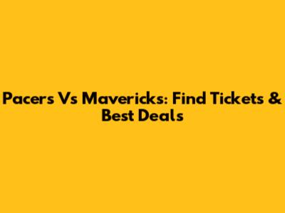 Pacers Vs Mavericks: Find Tickets & Best Deals