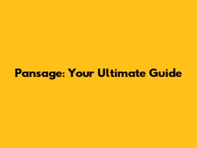 Pansage: Your Ultimate Guide