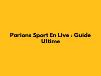 Parions Sport En Live : Guide Ultime