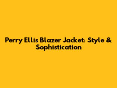 Perry Ellis Blazer Jacket: Style & Sophistication