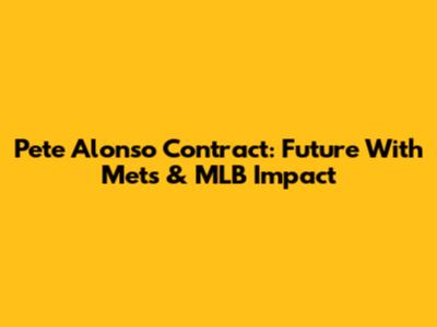 Pete Alonso Contract: Future With Mets & MLB Impact