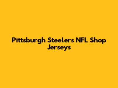 Pittsburgh Steelers NFL Shop Jerseys