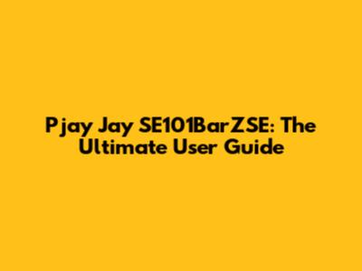 Pjay Jay SE101BarZSE: The Ultimate User Guide