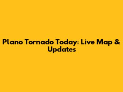 Plano Tornado Today: Live Map & Updates