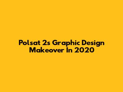 Polsat 2's Graphic Design Makeover In 2020