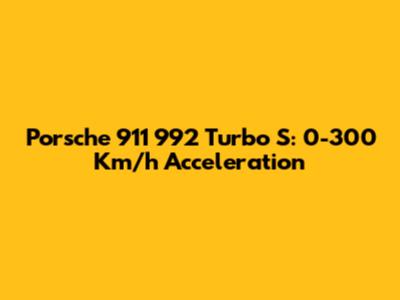 Porsche 911 992 Turbo S: 0-300 Km/h Acceleration