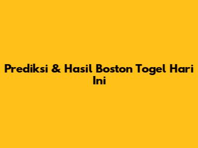 Prediksi & Hasil Boston Togel Hari Ini