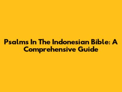 Psalms In The Indonesian Bible: A Comprehensive Guide