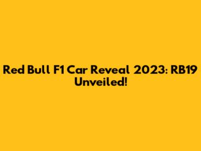 Red Bull F1 Car Reveal 2023: RB19 Unveiled!
