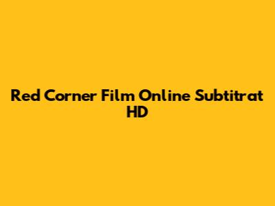 Red Corner Film Online Subtitrat HD