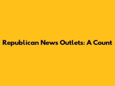 Republican News Outlets: A Count