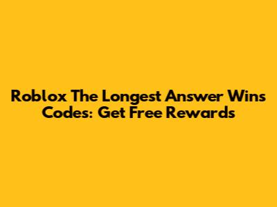 Roblox The Longest Answer Wins Codes: Get Free Rewards