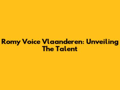 Romy Voice Vlaanderen: Unveiling The Talent