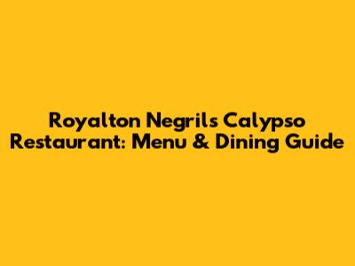 Royalton Negril's Calypso Restaurant: Menu & Dining Guide