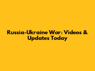 Russia-Ukraine War: Videos & Updates Today