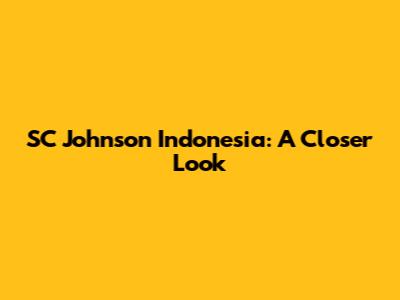 SC Johnson Indonesia: A Closer Look