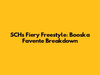 SCH's Fiery Freestyle: Booska Favente Breakdown
