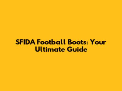 SFIDA Football Boots: Your Ultimate Guide