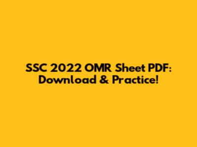 SSC 2022 OMR Sheet PDF: Download & Practice!
