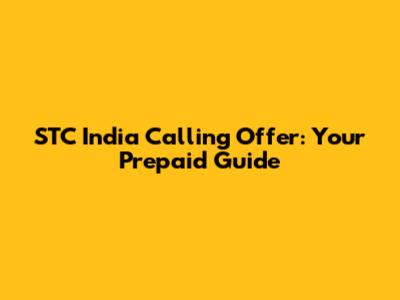 STC India Calling Offer: Your Prepaid Guide