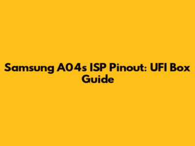 Samsung A04s ISP Pinout: UFI Box Guide