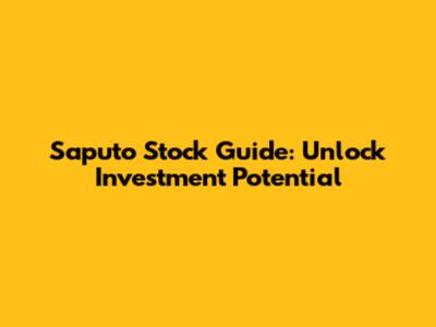 Saputo Stock Guide: Unlock Investment Potential
