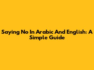 Saying No In Arabic And English: A Simple Guide