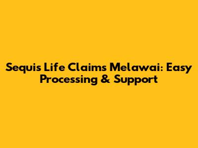 Sequis Life Claims Melawai: Easy Processing & Support