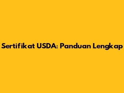Sertifikat USDA: Panduan Lengkap