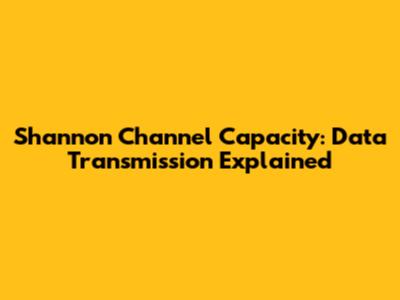 Shannon Channel Capacity: Data Transmission Explained