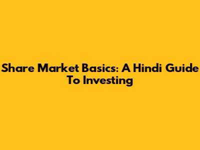 Share Market Basics: A Hindi Guide To Investing