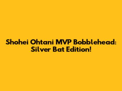 Shohei Ohtani MVP Bobblehead: Silver Bat Edition!